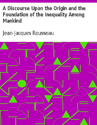 Couverture de Rousseau - A Discourse Upon the Origin and the Foundation of the Inequality Among Mankind
